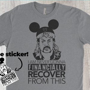 I&#39;ll Never Financially Recover Disneyworld Shirt | Funny Disney Shirt | Disney Vacation Shirt | Disneyland Shirt | Disney Family Shirt