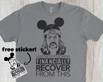 I'll Never Financially Recover Disneyworld Shirt | Funny Disney Shirt | Disney Vacation Shirt | Disneyland Shirt | Disney Family Shirt