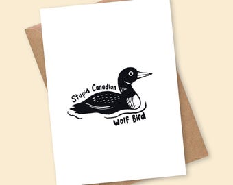 Stupid Canadian Wolf Bird - A6 Greetings Card