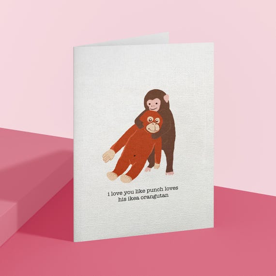 Punch the Monkey 'I Love You Like Punch Loves His IKEA Orangutan' Mothers Day Card