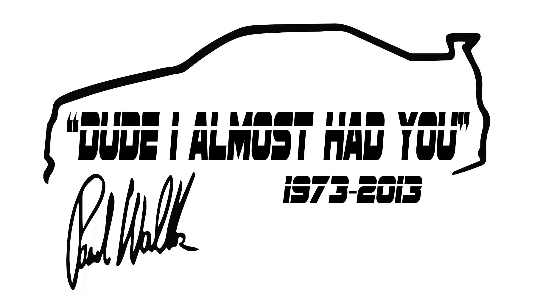 Paul Walker Dude I Almost Had You Vector File
