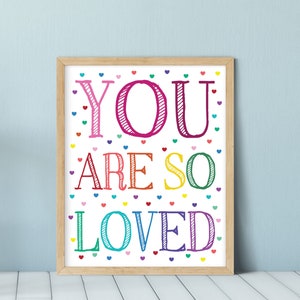 You Are So Loved Print, Love Kids Wall Art, Playroom Printable, Printable Colorful Wall Art, Kids Wall Prints, Nursery Print, Love Poster