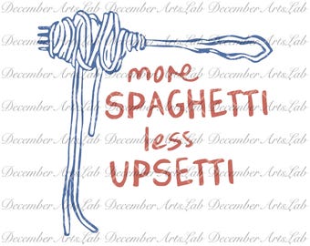 More Spaghetti Less Upsetti Svg Png, Funny Food Svg Png, Foodie Svg Png, Food Humor, Funny Saying Svg Png, Silly Svg, Spaghetti Lover Svg