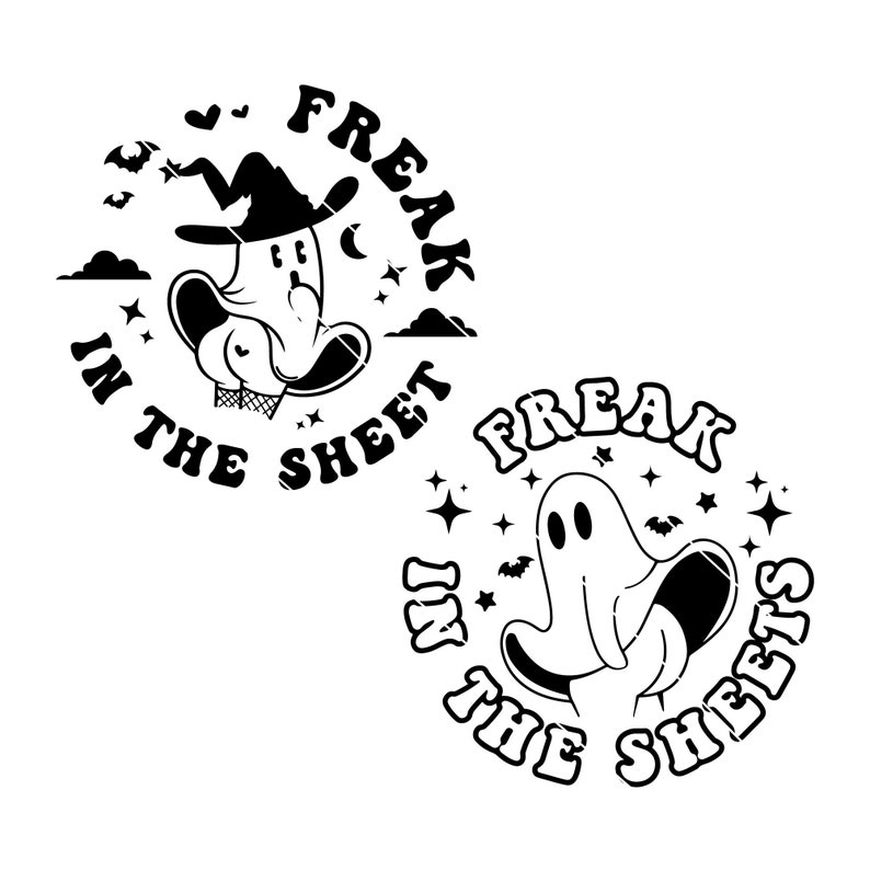 May include: Two black and white Halloween-themed designs. One features a ghost wearing a witch hat and a bow tie, surrounded by stars, bats, and the text "FREAK IN THE SHEET". The other design shows a ghost with the same text.
