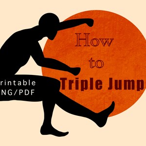 Könnte beinhalten: Eine schwarze Silhouette einer Person, die einen Dreifachsprung ausführt, mit dem Text "How to Triple Jump" auf einem roten Kreis-Hintergrund. Der Text "Printable PNG/PDF" ist ebenfalls enthalten.