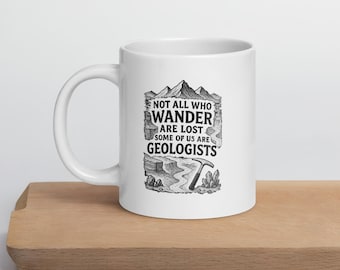 Nicht alle, die wandern, sind verlorene Geologen-Tasse | Keramik Kaffeetasse | Geologie Geschenk