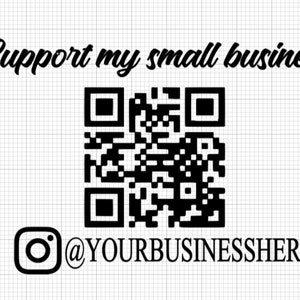 May include: Black and white QR code with the text "Support my small business" above it and the text "@YOURBUSINESSHERE" below it. An Instagram logo is to the left of the text.