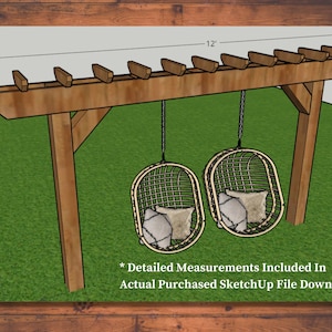 May include: A wooden pergola with a 12-foot span, featuring two hanging wicker chairs with cushions.  *Detailed Measurements Included In Actual Purchased SketchUp File Download*