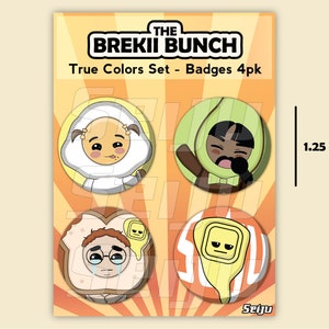 May include: Set of four 1.25 inch diameter round badges featuring cartoon characters from the "The Brekii Bunch" series. The badges feature a yellow egg character, a green avocado character, a brown bread character, and a yellow butter character. The badges are on a yellow and orange background with a sunburst pattern.