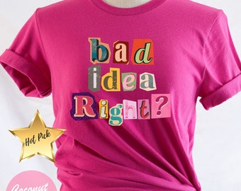 Bad Idea Right? T-Shirt, Tik Tok Viral Shirt, Tik Tok Challenge Tee, Pop Music Gift Tee, Concert T-Shirt, Trending T-Shirt, Collage Letters