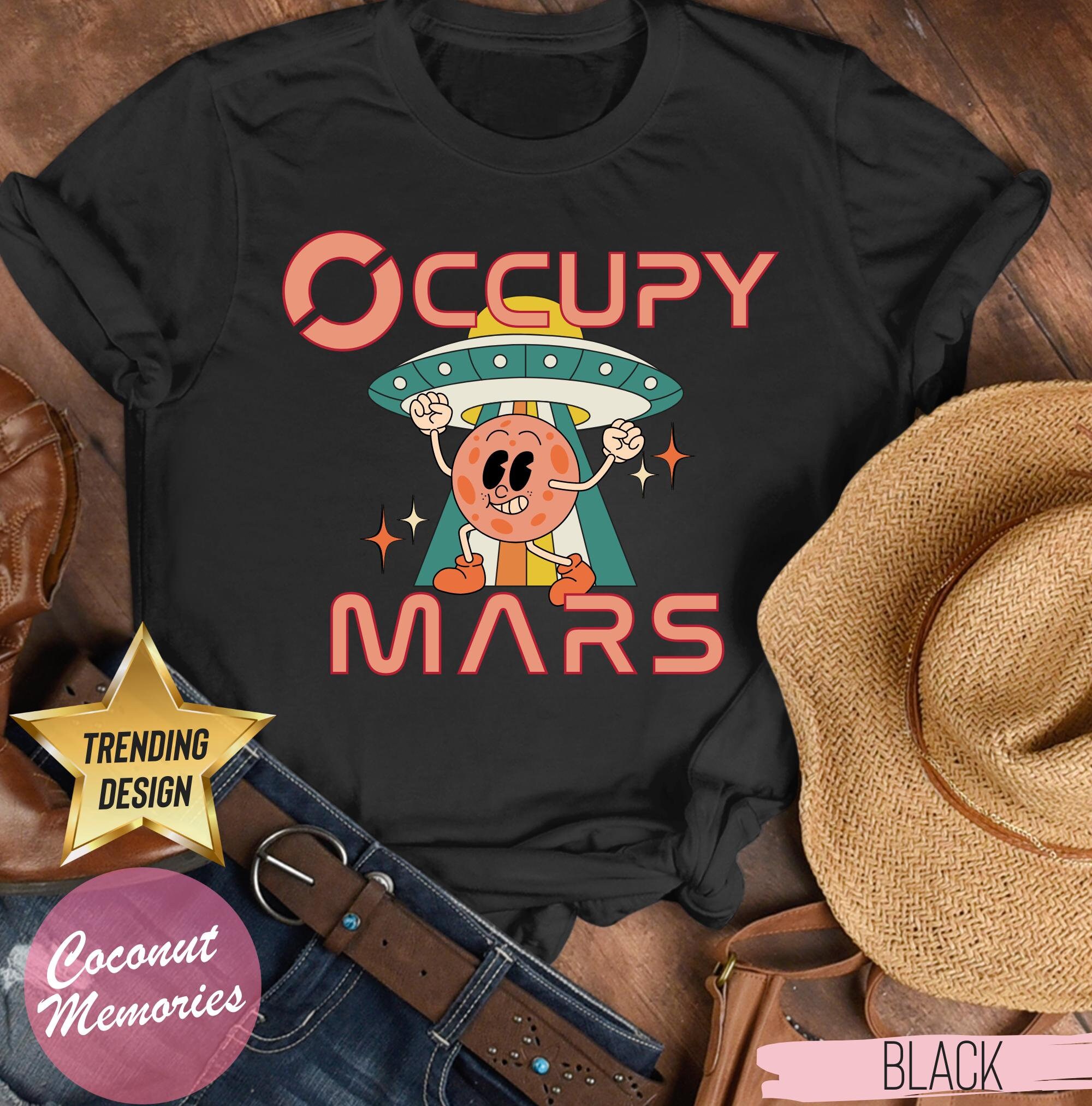 Occupy Mars Retro Shirt, Universal Trip Shirt, Space Gift Shirt, Funny Mission to Mars Tee, Occupy Mars Parody, Get In We Going to Mars Gift
