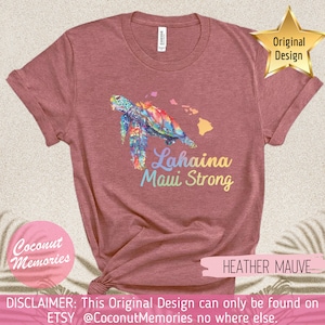 Maui Lahaina Strong Honu T-Shirt, Hawaiian Honu Watercolor Shirt, Hawaiian Sea Turtle Tee, Animals of Hawaii, Maui Tee, Maui Strong Heather Mauve