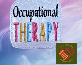 Occupational Therapy Feltie File - Occupational Therapy Feltie Design - Occupational Therapy Embroidery File - Occupational Therapy