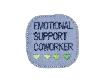 Emotional Support Coworker Feltie or Badgereel