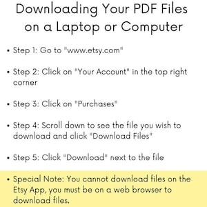 May include: A step-by-step guide on how to download PDF files from Etsy on a laptop or computer. The instructions include going to www.etsy.com, clicking on "Your Account", clicking on "Purchases", scrolling down to the file you want to download, and clicking "Download Files". A special note states that you cannot download files on the Etsy app, you must be on a web browser.