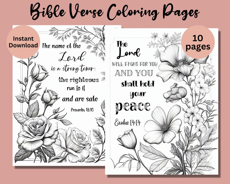 May include: Black and white coloring pages featuring floral designs and bible verses. The verses are "The name of the Lord is a strong tower: the righteous run to it and are safe. Proverbs 18:10" and "The Lord will fight for you and you shall hold your peace. Exodus 14:14".