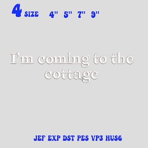 May include: A light gray background with the text "I'm coming to the cottage" in a white, 3D font. Above the text are size options in inches: 4", 5", 7", and 9". The word "SIZE" and the number "4" are in blue.