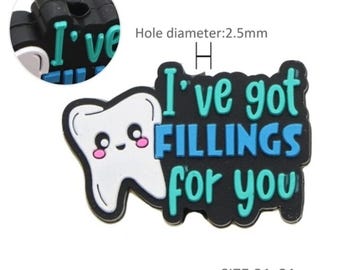 5 pack Dentist dental hygienist I&#39;ve got fillings for you food grade, for beadable pens, keychains, paci clips and other bead crafts.