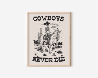Cowboys Never Die, Western Wall Art, Skeleton Cowboy Art, Western Art Print, Wild West Art, Retro Cowboy Decor, DIGITAL DOWNLOAD