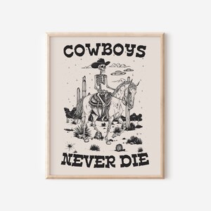 I cowboy non muoiono mai, arte da cowgirl, stampa artistica, stampa d'arte western, arte da cowboy western, arte del selvaggio West, decorazioni da cowboy retrò, senza cornice