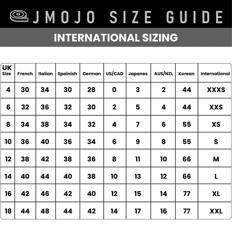 May include: A size guide chart with the text "JMOJO SIZE GUIDE INTERNATIONAL SIZING". The chart includes UK, French, Italian, Spanish, German, US/CAD, Japanese, AUS/NZL, Korean, and International sizes, with corresponding numerical values for each.