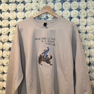 Bad Bunny Embroidered Crew Neck Sweater/Tshirt/ Nadie Sabe Lo Que Va A Pasar Manana