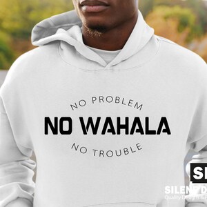 No Wahala Unisex Hoodie: No Problem Graphic Print