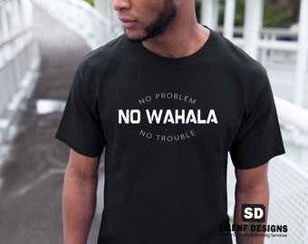 No Wahala (No problem, No trouble) Unisex T-shirt