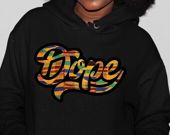 Kente Dope Hoodie, Black Girl Magic, Afrocentric Pride