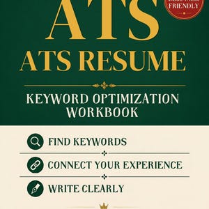 May include: A dark green and cream digital workbook cover titled ATS ATS RESUME KEYWORD OPTIMIZATION WORKBOOK. It features a red Beginner Friendly badge, icons for finding keywords, connecting experience, and writing clearly, by Shekinah Inspires.