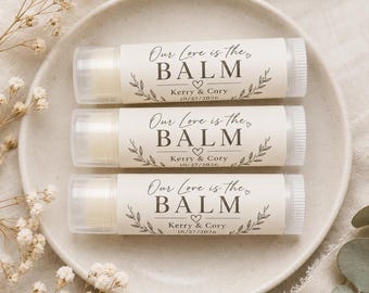 Personalized Wedding Lip Balm Favors, Our Love Is The Balm Chapstick Favors, Wedding Guest Favor, Bridal Shower Favor