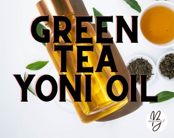 Ed*ble Yoni Oil, Green Tea Yoni oil,  Intimate Yoni Oil / 100% Infused Herb & Botanical pH Properties Odor Control Scented Vegan Yoni
