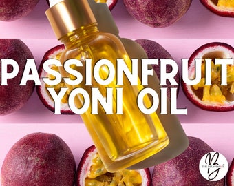 Ed*ble Yoni Oil, Passion fruit Yoni oil,  Intimate Yoni Oil / 100% Infused Herb & Botanical pH Properties Odor Control Scented Vegan Yoni