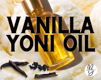 Ed*ble Yoni Oil, Vanilla Yoni oil,  Intimate Yoni Oil / 100% Infused Herb & Botanical pH Properties