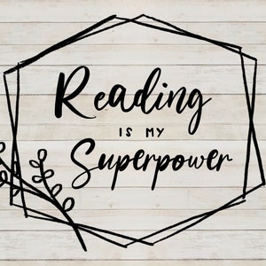 Reading is my superpower PNG for Business and Personal use, Book Quote digital file, PNG for cricut and silhouette