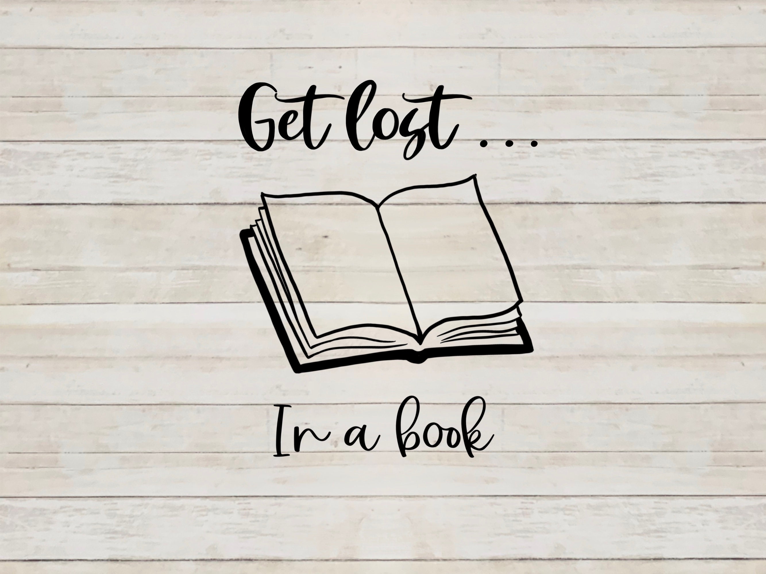Get Lost in a Book PNG, Book Quote Digital File, PNG for Cricut and Silhouette Etsy