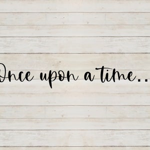 Once upon a time PNG for Business and Personal use, Book Quote digital file, PNG for cricut and silhouette