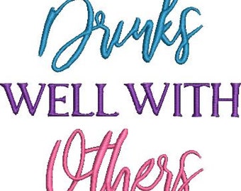 Drinks Well with Others Embroidery Design Size:  3.6" x 3.8"