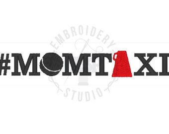 Mom Taxi Embroidery Design Size:  1 1/2" x 4 1/2"