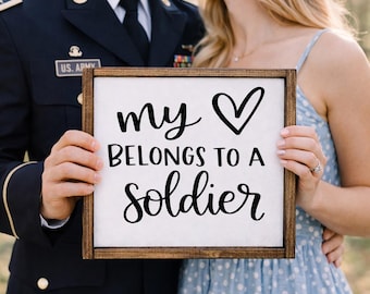 My Heart Belongs to a Soldier Rustic Wood Sign - Army Girlfriend, Military Engagement Sign
