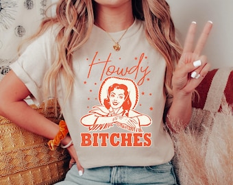 Howdy Bitches Cowgirl Shirt, Howdy Damen Shirt, Country Music Shirt, Nashville Shirt, Western Shirt, Cowgirl Shirt, Funny Southern Tee