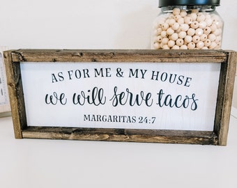 As For Me & My House We Will Serve Tacos 24:7 | Rae Dunn Sign | Taco Tuesday | Farmhouse Wood Sign | Kitchen Sign | Farmhouse Decor | Ritas