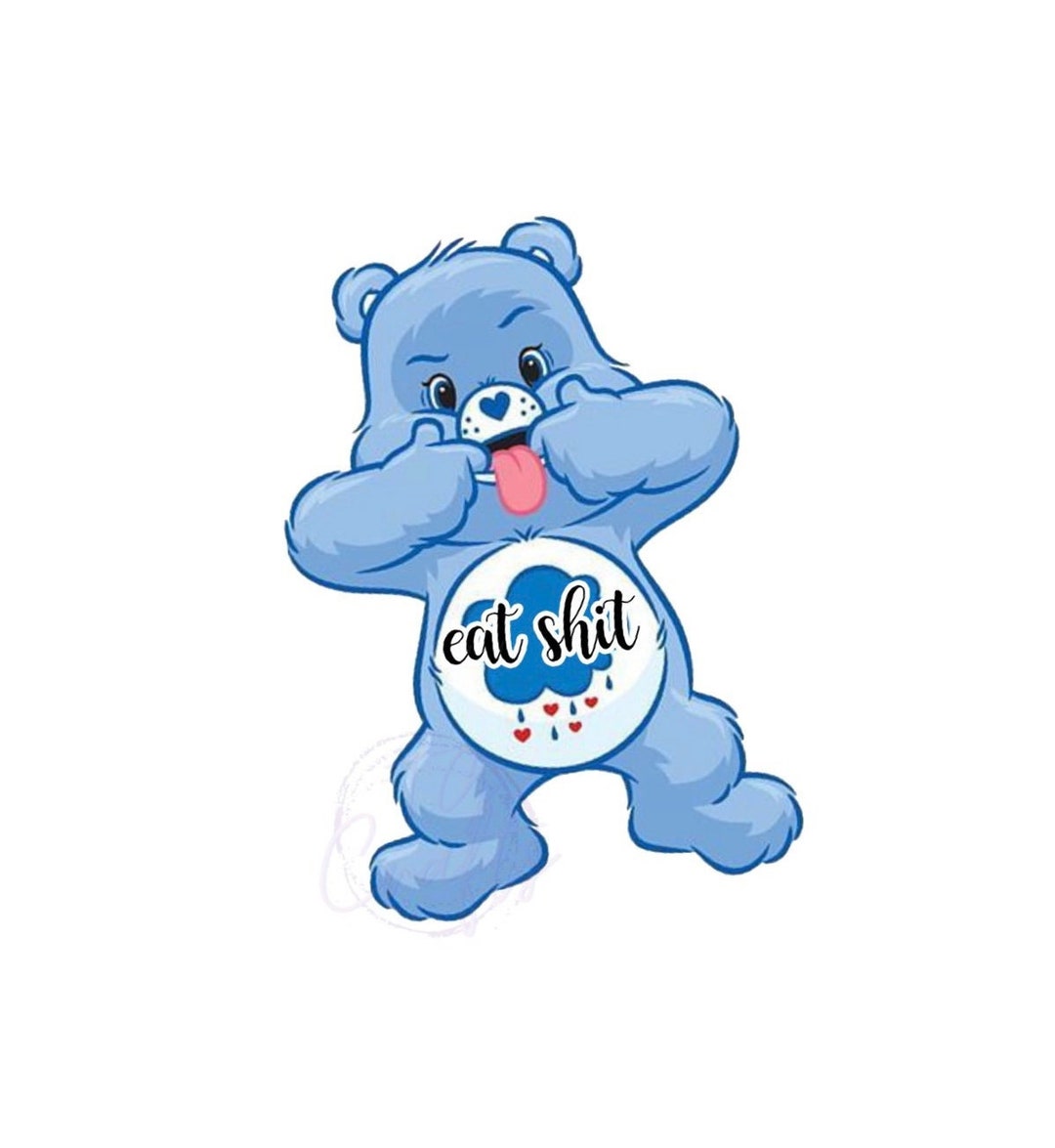 READY TO PRESS Sublimation Print Eat Shit Care Bear Etsy