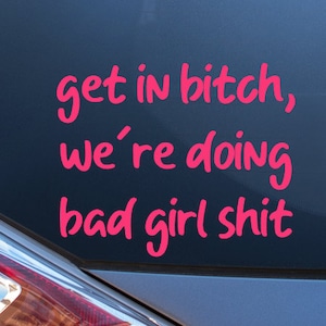 bad girl sh*t vinyl decal