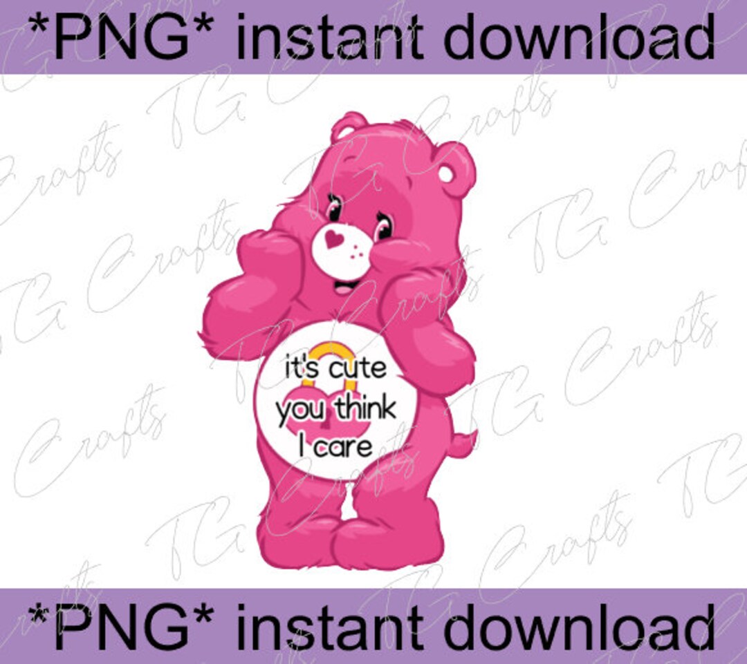 Png Digital File Instant Download It's Cute You Think I Care - Etsy