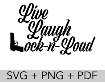 Live Laugh Lock and Load SVG / Sublimación PNG / Descarga digital
