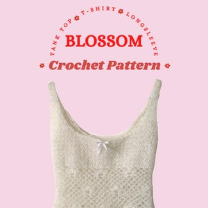May include: Crochet pattern for a white tank top, t-shirt, or long-sleeved top called "Blossom".