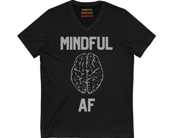 Mindful AF Unisex Jersey Manica Corta Scollo a V T-Scollo