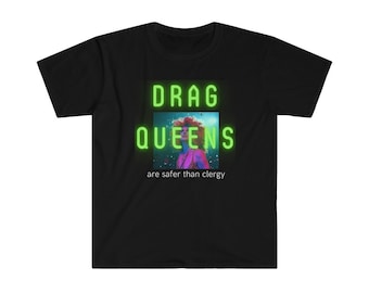 Le drag queen sono più sicure della T-shirt unisex Softstyle del clero