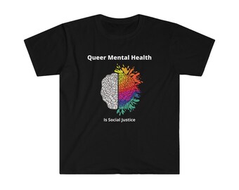 Queer Mental Health è una T-Shirt Unisex Softstyle di Giustizia Sociale